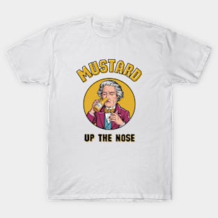 Mustard up the nose! T-Shirt